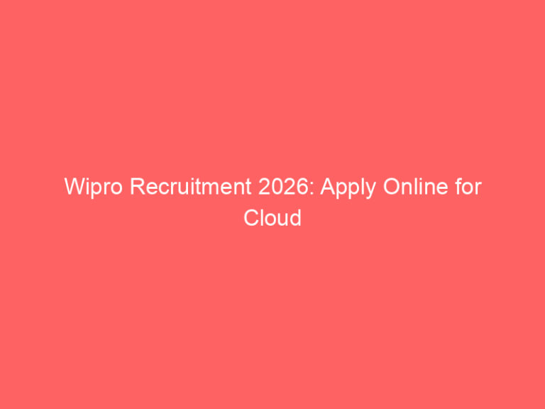 Wipro Recruitment 2026: Apply Online for Cloud Infrastructure Architect (Bangalore)